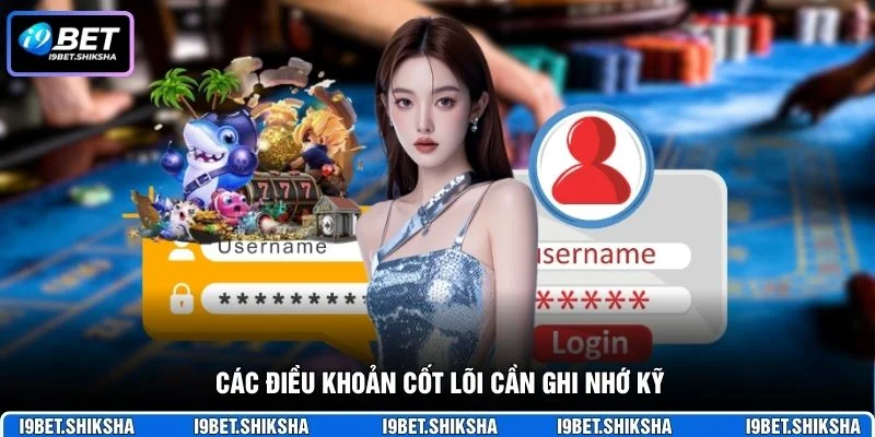 Các điều khoản cốt lõi cần ghi nhớ kỹ