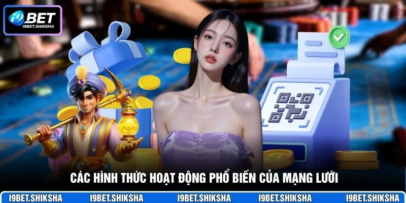 Các hình thức hoạt động phổ biến của mạng lưới