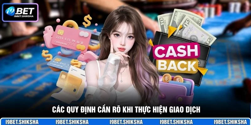 Các quy định cần rõ khi thực hiện giao dịch