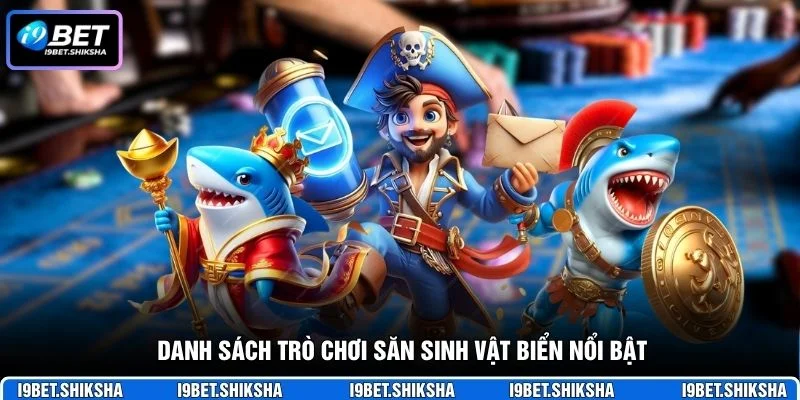Danh sách trò chơi săn sinh vật biển nổi bật