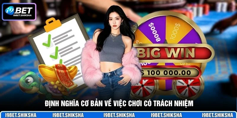 Định nghĩa cơ bản về việc chơi có trách nhiệm