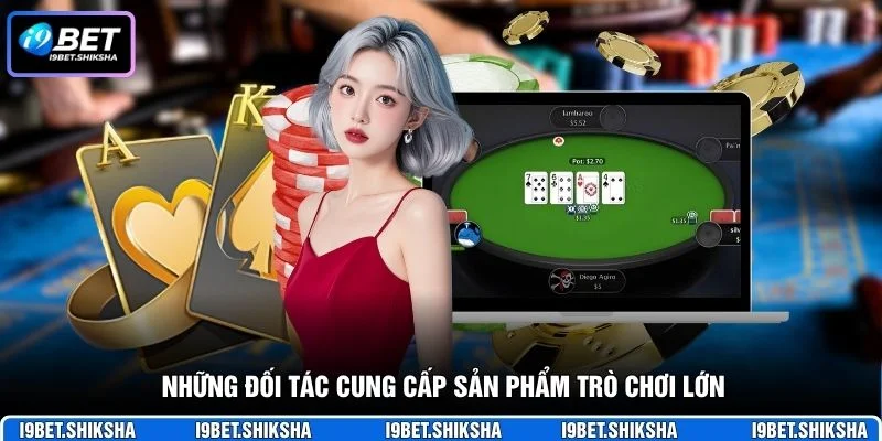 Những đối tác cung cấp sản phẩm trò chơi lớn