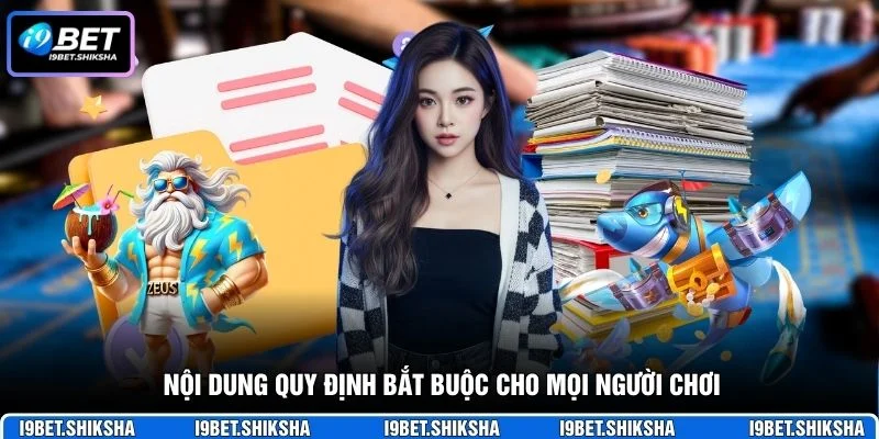 Nội dung quy định bắt buộc cho mọi người chơi