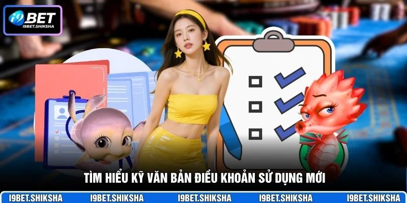 Tìm hiểu kỹ văn bản điều khoản sử dụng mới