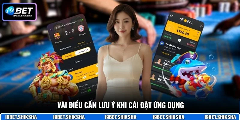 Vài điều cần lưu ý khi cài đặt ứng dụng